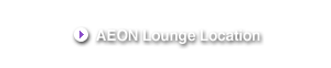 AEON Lounge Location
